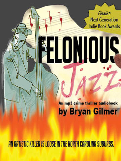 Title details for Felonious Jazz by Bryan Gilmer - Wait list